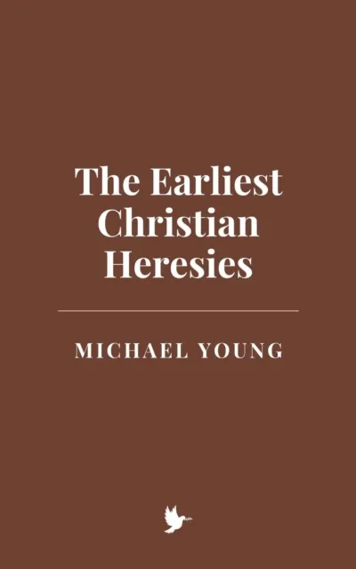 Earliest Christian Heresies
