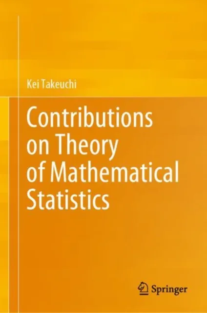 Contributions on Theory of Mathematical Statistics