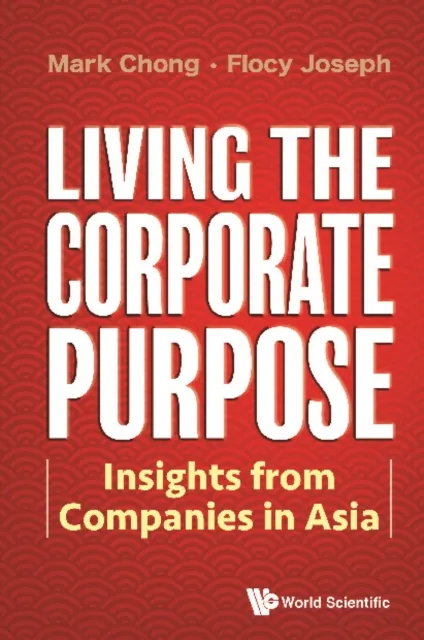 Living The Corporate Purpose: Insights From Companies In Asia