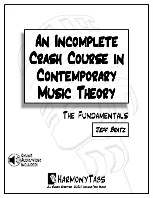 Incomplete Crash Course in Contemporary Music Theory: The Fundamentals