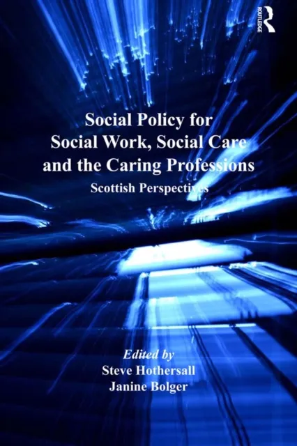 Social Policy for Social Work, Social Care and the Caring Professions