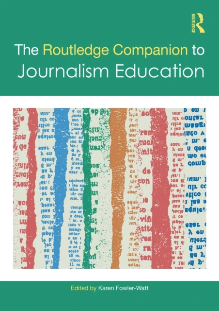 Routledge Companion to Journalism Education