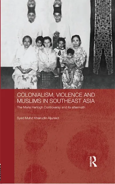 Colonialism, Violence and Muslims in Southeast Asia