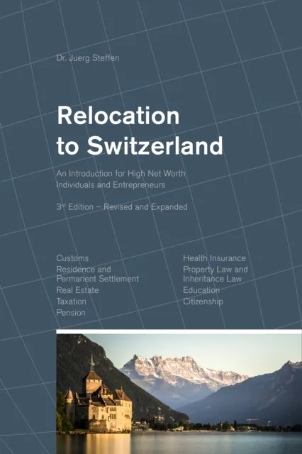 Relocation to Switzerland: An Introduction for High Net Worth Individuals and Entrepreneurs