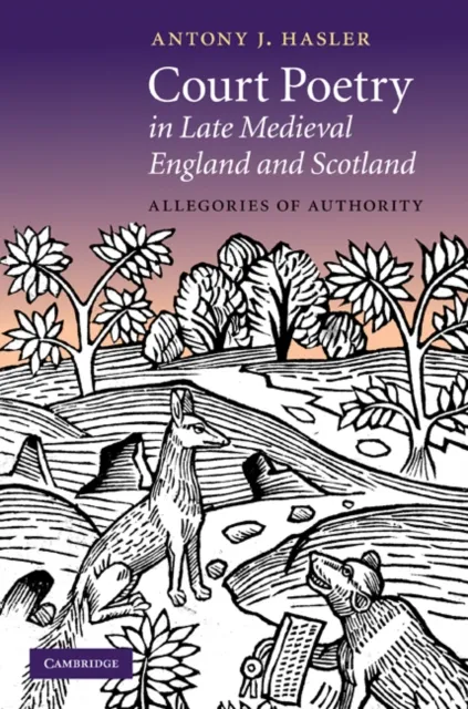 Court Poetry in Late Medieval England and Scotland