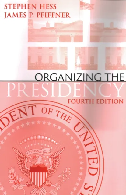 Organizing the Presidency