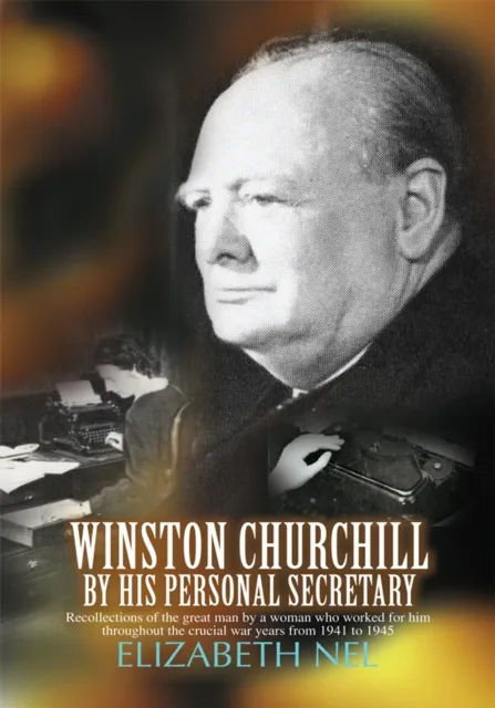 Winston Churchill by His Personal Secretary