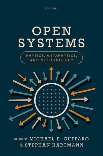 Open Systems: Physics, Metaphysics, and Methodology