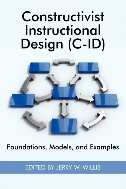 Constructivist Instructional Design (C-Id) Foundations, Models, and Examples