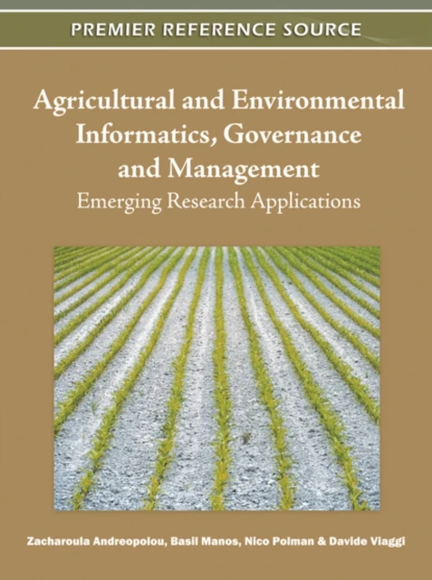 Agricultural and Environmental Informatics, Governance and Management: Emerging Research Applications