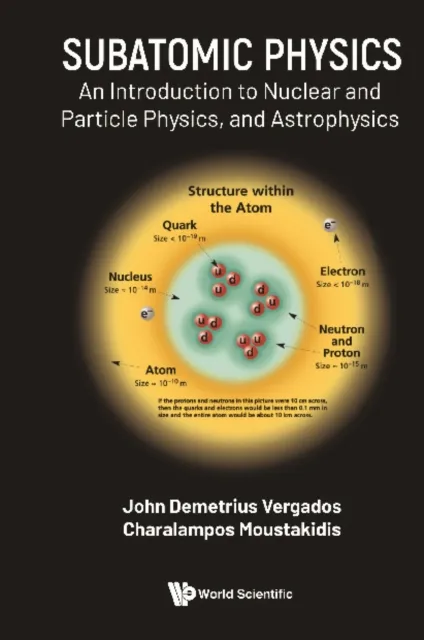 Subatomic Physics: An Introduction To Nuclear And Particle Physics, And Astrophysics