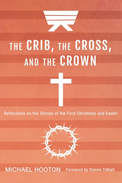 Crib, the Cross, and the Crown
