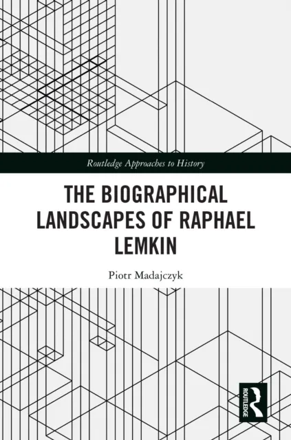 Biographical Landscapes of Raphael Lemkin