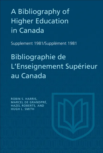 Bibliography of Higher Education in Canada Supplement 1981 / Bibliographie de l'enseignement superieur au Canada Supplement 1981