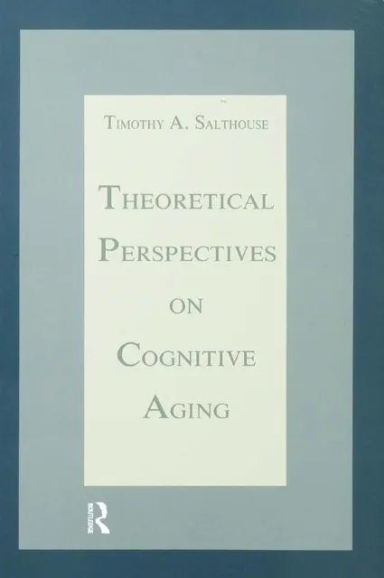 Theoretical Perspectives on Cognitive Aging