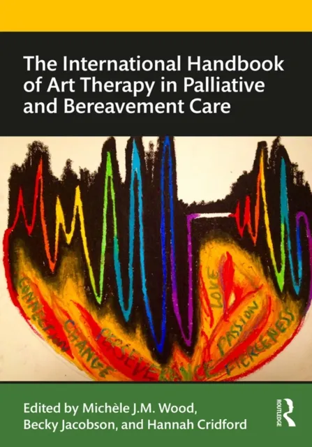 International Handbook of Art Therapy in Palliative and Bereavement Care