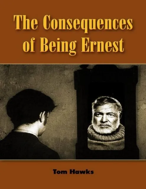 Consequences of Being Ernest