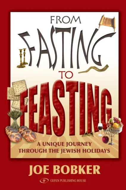 From Fasting to Feasting : A Unique Journey Through the Jewish Holidays