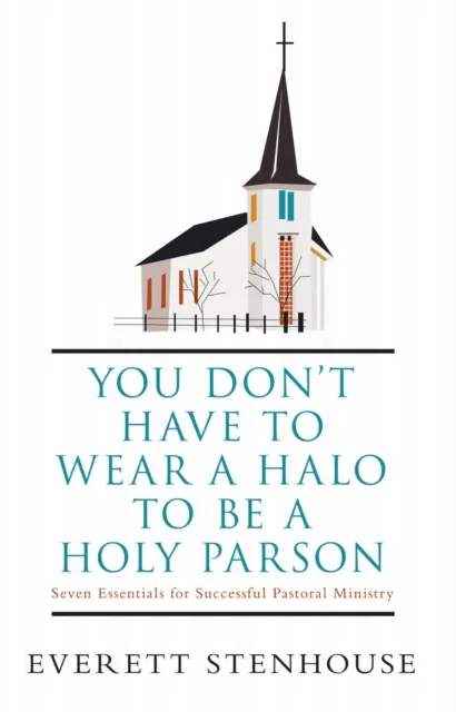 You Don'T Have to Wear a Halo to Be a Holy Parson