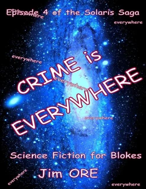 Crime Is Everywhere - Episode 4 of the Solaris Saga