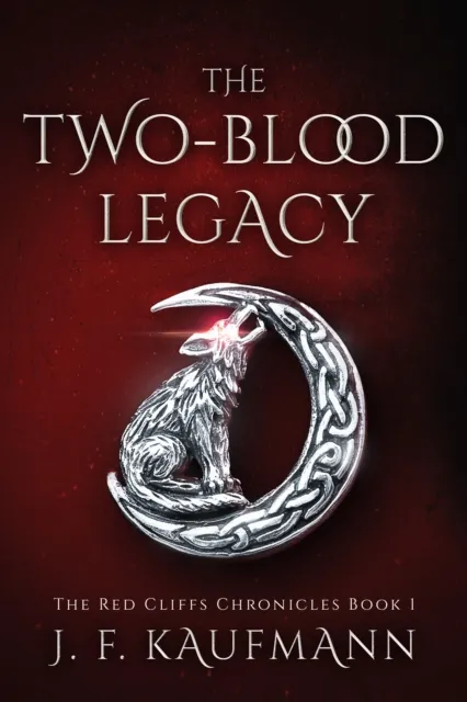 Two-Blood Legacy (The Red Cliffs Chronicles Book 1)