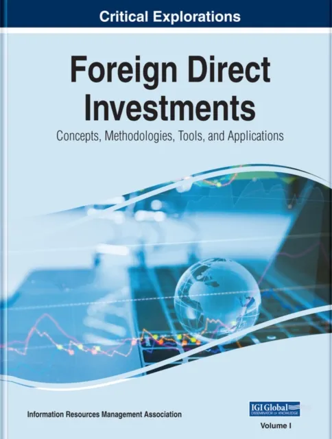 Foreign Direct Investments: Concepts, Methodologies, Tools, and Applications