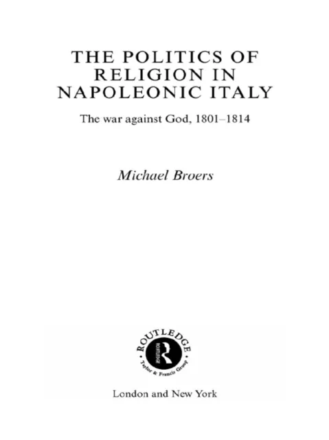 Politics and Religion in Napoleonic Italy