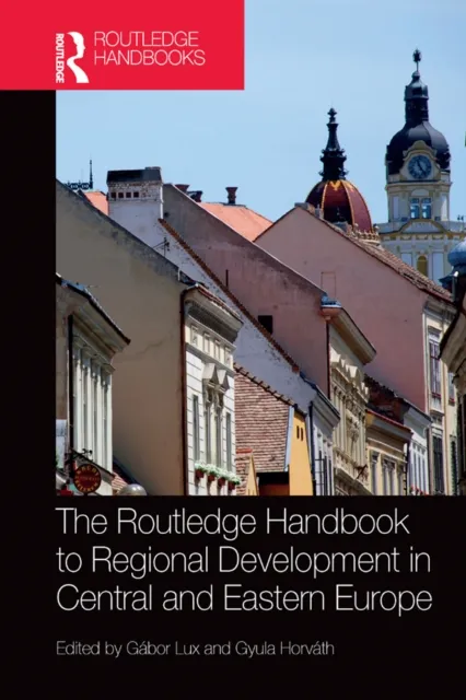 Routledge Handbook to Regional Development in Central and Eastern Europe