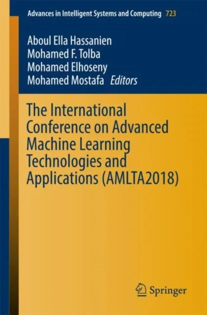 International Conference on Advanced Machine Learning Technologies and Applications (AMLTA2018)