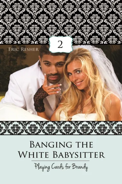 Banging The White Babysitter 2: Playing Cards For Brandy