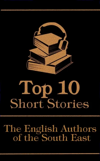 Top 10 Short Stories - The English Authors of the South-East