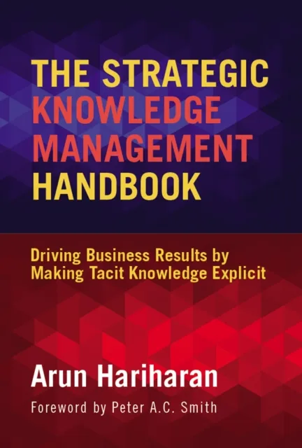 Strategic Knowledge Management Handbook