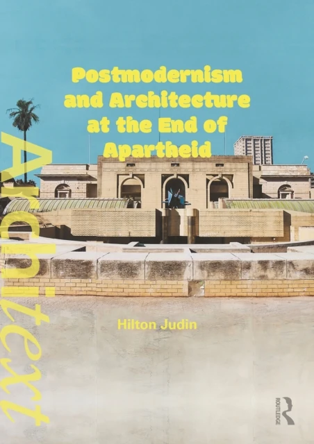 Postmodernism and Architecture at the End of Apartheid