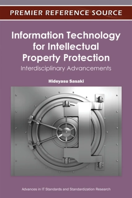 Information Technology for Intellectual Property Protection: Interdisciplinary Advancements