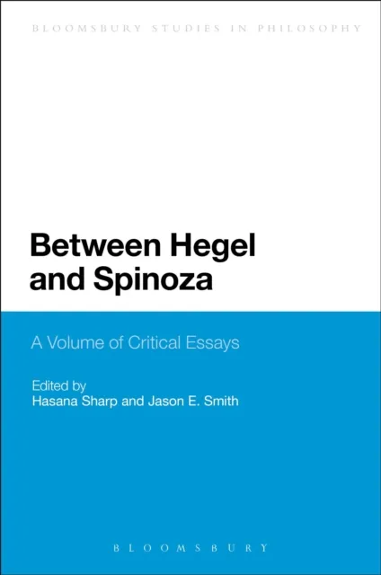 Between Hegel and Spinoza