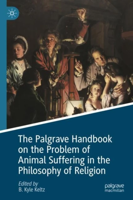 Palgrave Handbook on the Problem of Animal Suffering in the Philosophy of Religion