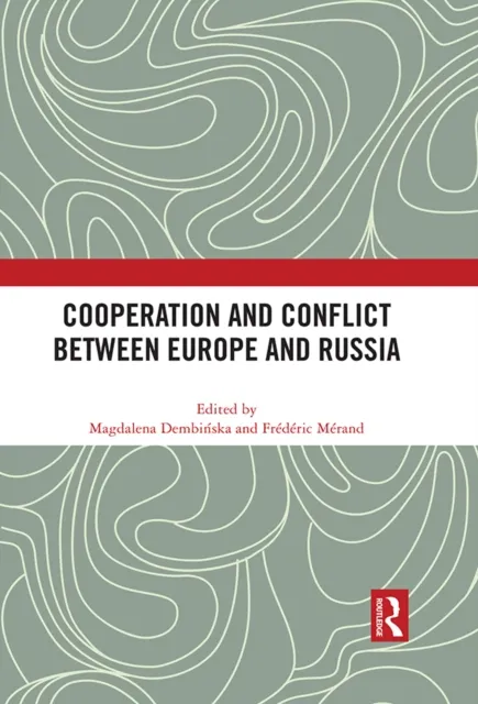 Cooperation and Conflict between Europe and Russia