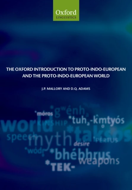Oxford Introduction to Proto-Indo-European and the Proto-Indo-European World
