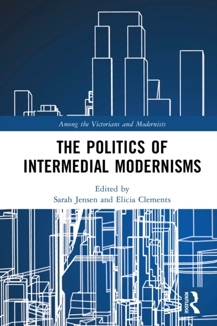 Politics of Intermedial Modernisms