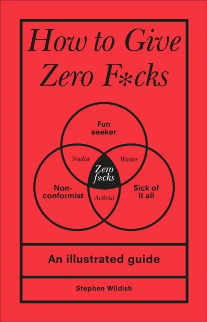 How to Give Zero F*cks