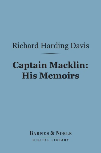 Captain Macklin: His Memoirs (Barnes & Noble Digital Library)