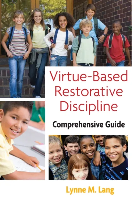 Virtue-Based Restorative Discipline