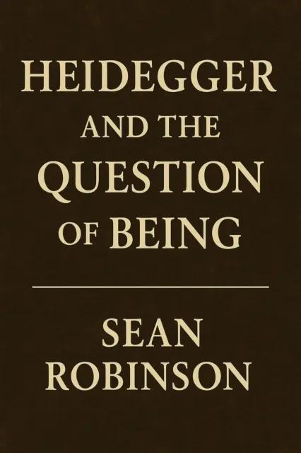 Heidegger and the Question of Being