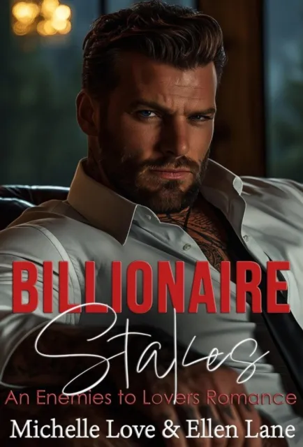 Billionaire Stakes: An Enemies to Lovers Romance