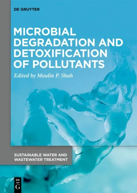 Microbial Degradation and Detoxification of Pollutants