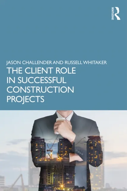 Client Role in Successful Construction Projects