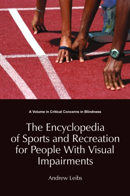Encyclopedia of Sports and Recreation for People with Visual Impairments