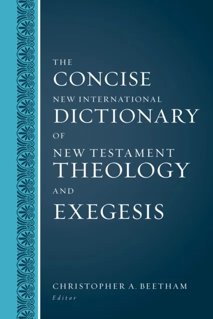 Concise New International Dictionary of New Testament Theology and Exegesis