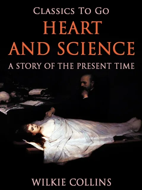 Heart and Science: A Story of the Present Time