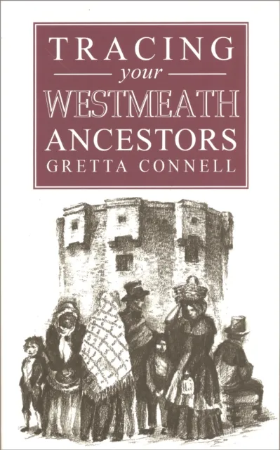 A Guide to Tracing your Westmeath Ancestors